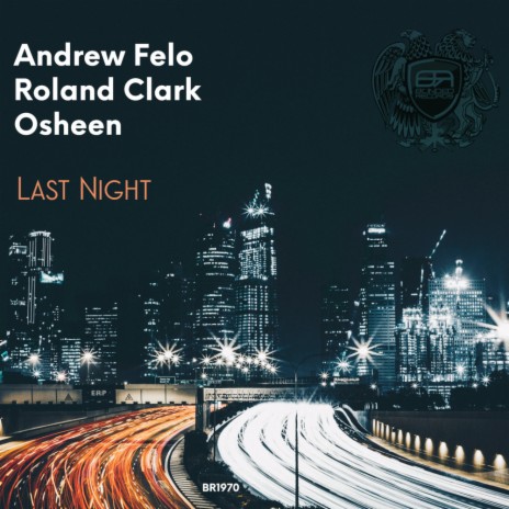 Last Night ft. Roland Clark & Andrew Felo