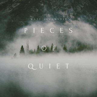 Pieces of Quiet
