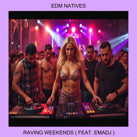 Raving Weekends ft. Emadj | Boomplay Music