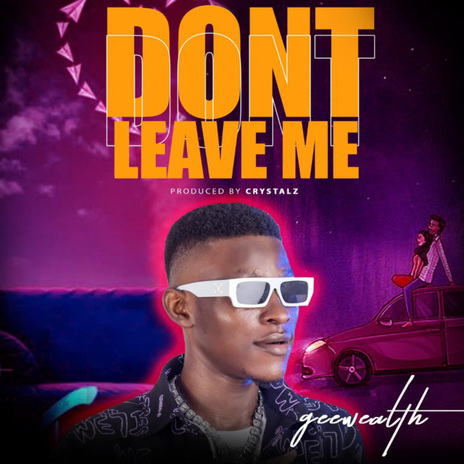 Don't Leave Me | Boomplay Music