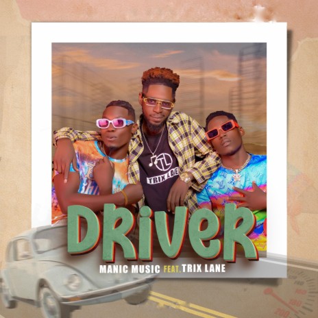 Driver ft. Trix Lane | Boomplay Music