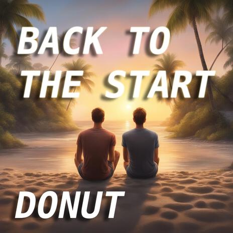 Back to the start | Boomplay Music