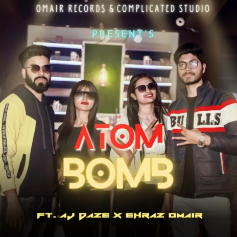 ATOM BOMB (feat. Ehraz Omair) | Boomplay Music