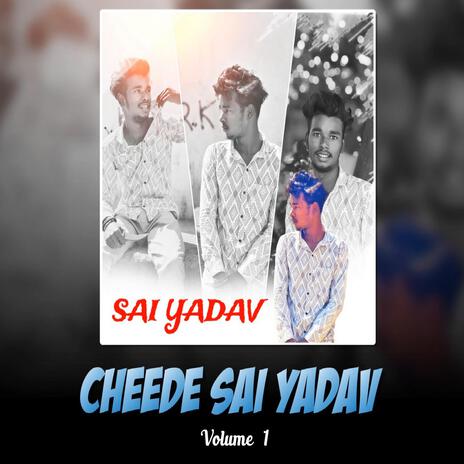 CHEEDE SAI YADAV VOLUME-1