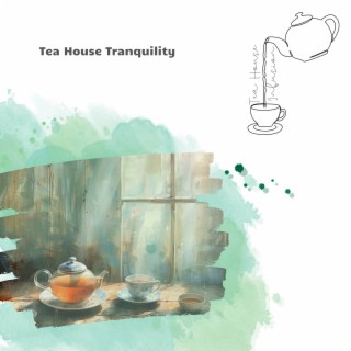 Tea House Tranquility