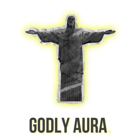 GODLY AURA | Boomplay Music