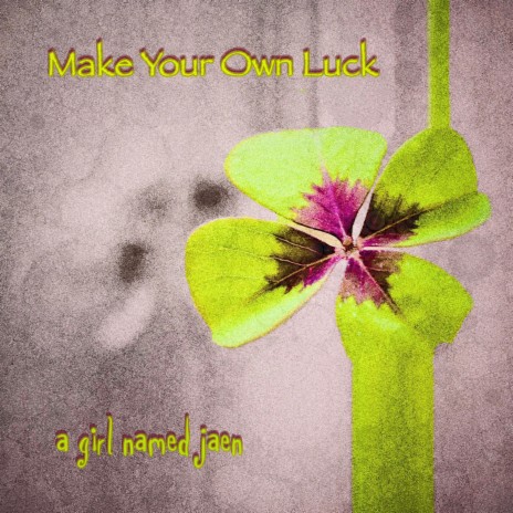 Make Your Own Luck | Boomplay Music