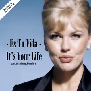 Es Tu Vida (It's Your Life)