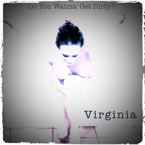 Do You Wanna' Get Dirty?