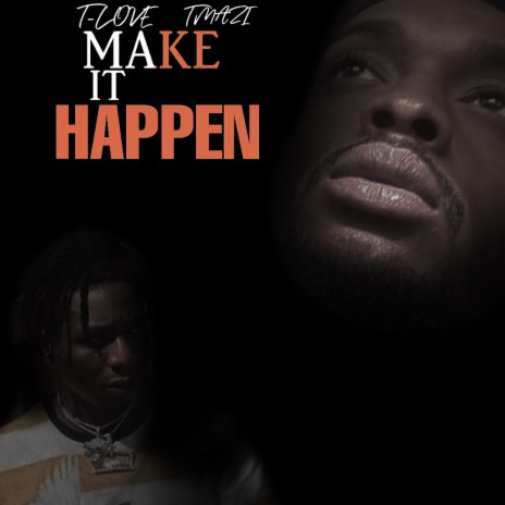 Make It Happen (feat. TMazi DaGoat) | Boomplay Music