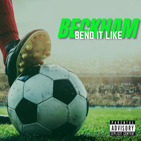 Bend It Like Beckham | Boomplay Music