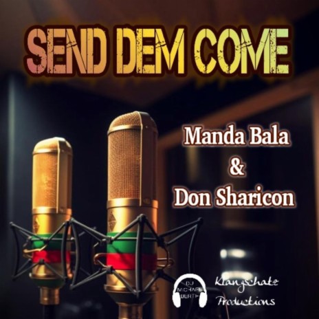 Send Dem Come ft. Don Sharicon & Manda Bala