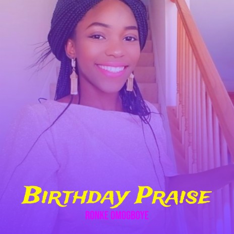 Birthday Praise | Boomplay Music