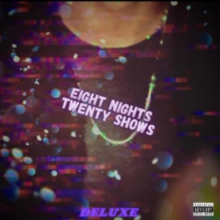 Eight Nights, Twenty Shows (Deluxe)