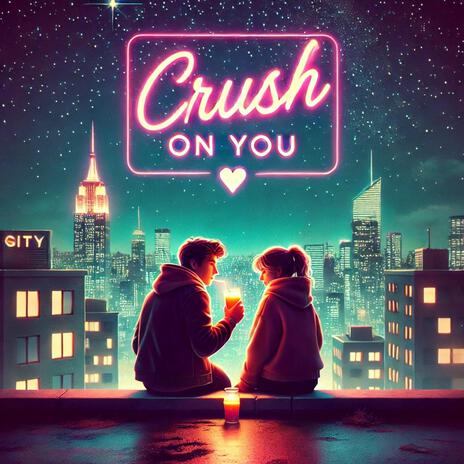 Crush On You | Boomplay Music