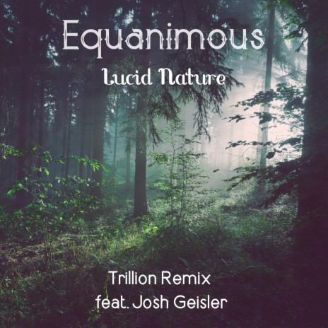 Lucid Nature (feat. Josh Geisler) (Trillion Remix) | Boomplay Music