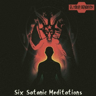 Six Satanic Meditations