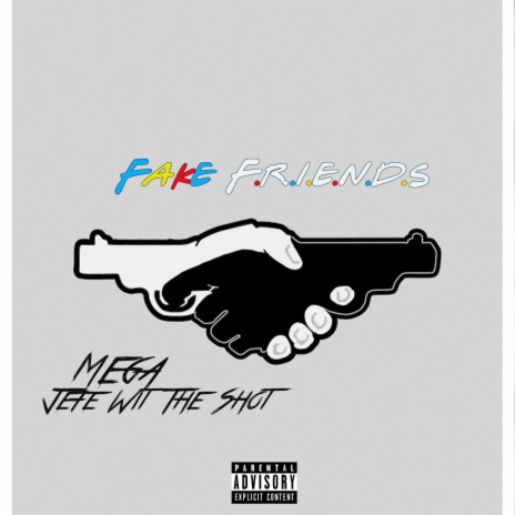 Fake Friends ft. Jefe Wit The Shot