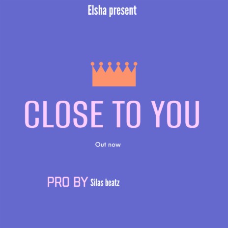 Close to you | Boomplay Music