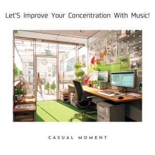 Let'S Improve Your Concentration With Music!