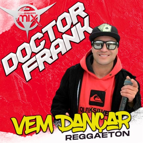 Vem Dançar Reggaeton ft. Doctor Frank | Boomplay Music