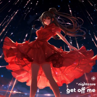 Get Off Me (Nightcore)