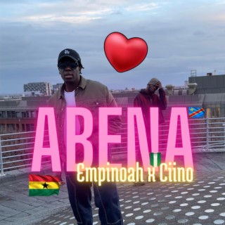 Abena ft. Ciino lyrics | Boomplay Music