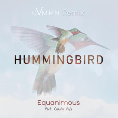 Hummingbird (feat. Cyndy Fike) (CVMRN Remix) | Boomplay Music