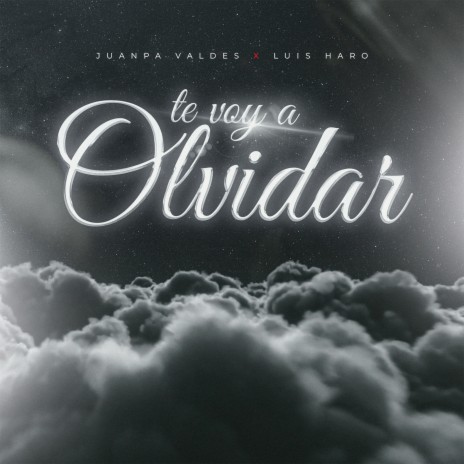 Te Voy A Olvidar ft. Luis Haro | Boomplay Music