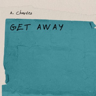 Get Away lyrics | Boomplay Music