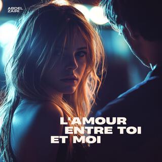 L'amour entre toi et moi lyrics | Boomplay Music