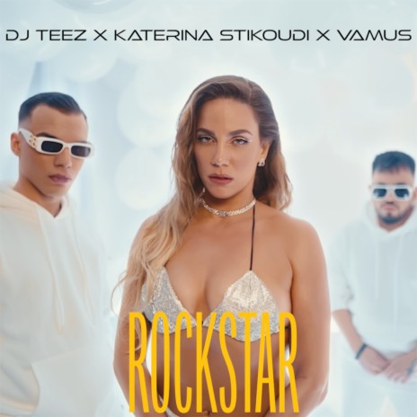 Rockstar ft. Katerina Stikoudi & Vamus | Boomplay Music