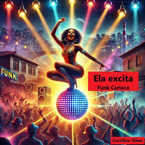 Ela excita (Funk Carioca) | Boomplay Music