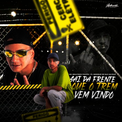 Sai da Frente Que o Trem Vem Vindo ft. dj henrique de são mateus | Boomplay Music