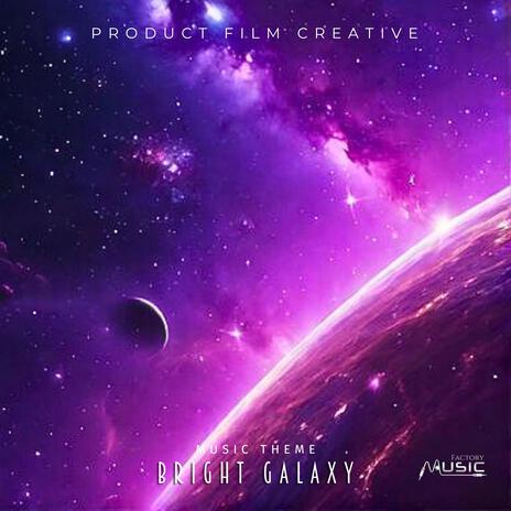 Bright Galaxy | Boomplay Music