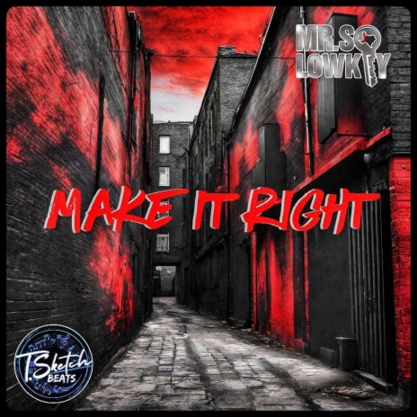 MAKE IT RIGHT ft. Mr. So Lowkey | Boomplay Music
