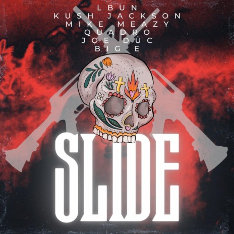 SLIDE ft. BIG E, QUADRO, JOE DUC, KUSH JACKSON & MIKE MEAZY | Boomplay Music