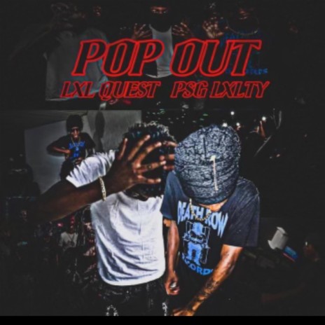 POP OUT ft. Psg lxl ty | Boomplay Music