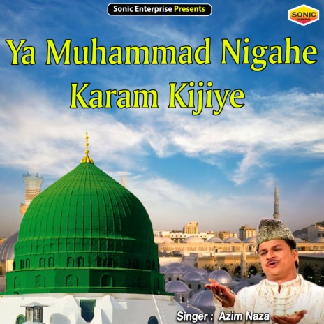 Ya Muhammad Nigahe Karam Kijiye (Islamic)