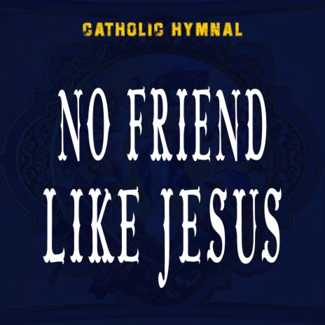NO FRIEND LIKE JESUS (Original) | Boomplay Music