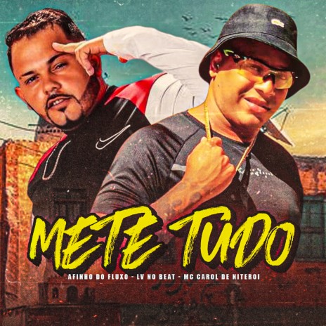 Mete Tudo ft. LV no Beat & Mc Carol de Niteroi | Boomplay Music