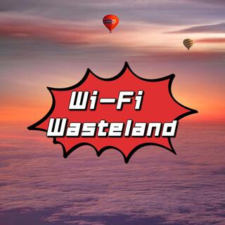 Wi-Fi Wasteland