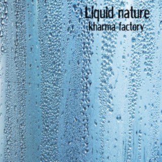 Liquid Nature