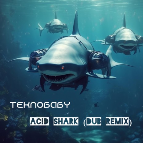 Acid Shark (Dub Remix) | Boomplay Music