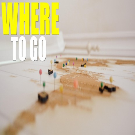 Where To Go | Boomplay Music