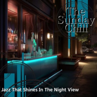Jazz That Shines in the Night View