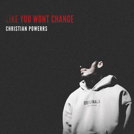 LIKE YOU WON'T CHANGE (Slowed + Reverb) | Boomplay Music