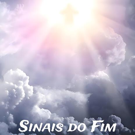 Sinais do Fim | Boomplay Music