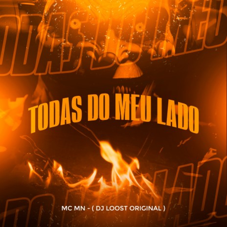 Todas do Meu Lado ft. DJ Loost Original | Boomplay Music