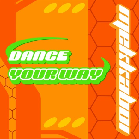 Dance Your Way | Boomplay Music